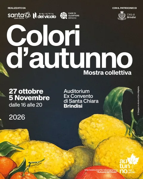 Locandina: Colori d’autunno: all’Ex Convento di Santa Chiara la mostra collettiva che celebra l’arte e il territorio di Brindisi