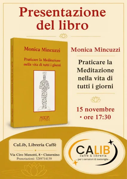 Locandina: Praticare la Meditazione nella vita di tutti i giorni di Monica Mincuzzi